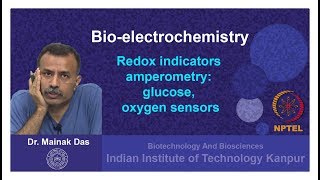 Redox indicators amperometry glucose oxygen sensors  Bioelectrochemistry  Prof Mainak Das [upl. by Darian]