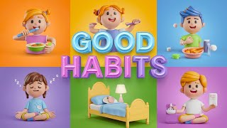 Good Habits  Good Habits for Kids [upl. by Mcdougall]