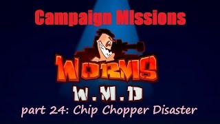 Worms WMD Campaign Mission 24  Chip Chopper Disaster [upl. by Noiroc]