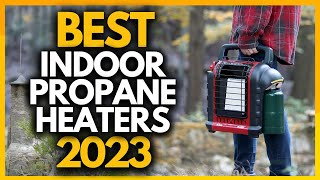 Top 4 Best Indoor Propane Heaters In 2023 [upl. by Rigby]