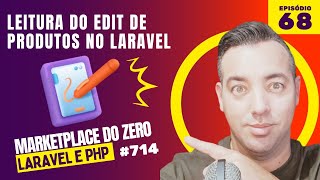 Como Ler Dados de Produtos no Marketplace e Laravel e PHP  Curso de Laravel 11  PHP EP 68 [upl. by Oneg]