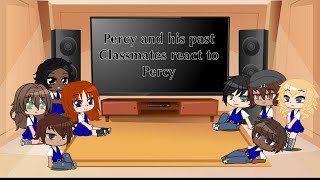 Percy and his past classmates react Pjo reaction videoNO PART 2 kayamore [upl. by Nyletak]