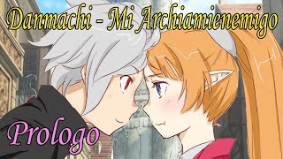 Danmachi Mi Archiamienemigo  Prólogo [upl. by Ami599]