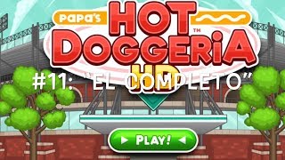 Papa’s Hot Doggeria HD 11 “El completo” [upl. by Nodyarg483]