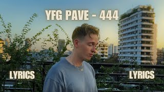 YFG Pave  444 LYRICS 💊 [upl. by Ennagrom]