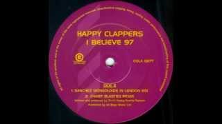 HAPPY CLAPPERS  I Believe Sharp blasted remix [upl. by Enelhtak]