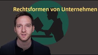 Rechtsformen von Unternehmen [upl. by Ehcrop147]