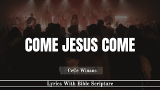 CeCe Winans  Come Jesus Come Official Video  Lyric Bible Verses [upl. by Audrey541]