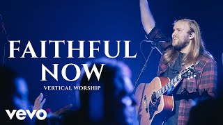 Vertical Worship  Faithful Now Live [upl. by Arytal487]