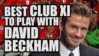 Best XI To Play With DAVID BECKHAM [upl. by Attenrad]