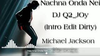 Nachna Onda Nei DJ Q2 JOY INTRO EDIT DIRTY [upl. by Dole]