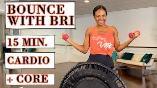 15 MIN Mini Trampoline CARDIO  CORE REBOUNDING Workout  At Home Exercises  BOUNCE WITH BRI [upl. by Aisemaj]