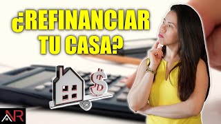 ¿Deberías REFINANCIAR Tu Casa En Estos Tiempos [upl. by Yerkovich978]