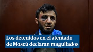 Los detenidos por el atentado de Moscú comparecen con evidentes signos de violencia [upl. by Anitnegra]