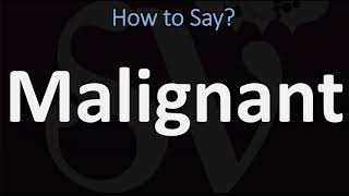 How to Pronounce Malignant CORRECTLY [upl. by Emmey288]