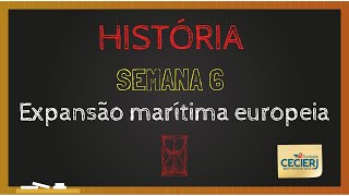 História  Semana 6 Expansão marítima europeia [upl. by Bruner293]