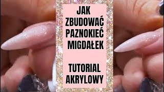 Jak Zbudować Paznokieć Migdałek  Tutorial Akrylowy Krok po Kroku [upl. by Sera]