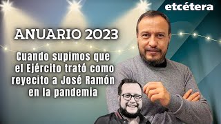 ANUARIO 2023 Cuando supimos que el Ejército trató como reyecito a José Ramón en la pandemia [upl. by Wollis]