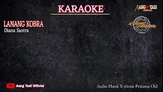 LANANG KOBRA  KARAOKE  AUDIO XTREME PRATAMA OLD [upl. by Grosz]