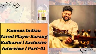 Famous Indian Sarod Player Sarang Kulkarni  Exclusive Interview  Part 1 [upl. by Ashlan964]