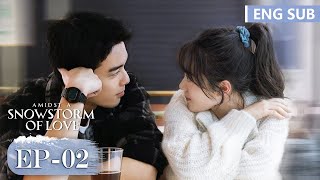 ENG SUB《在暴雪时分 Amidst a Snowstorm of Love》EP02——主演：吴磊，赵今麦  腾讯视频青春剧场 [upl. by Pinelli]