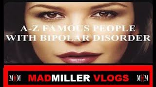 AZ OF FAMOUS PEOPLE WITH BIPOLAR DISORDER [upl. by Maryanne]