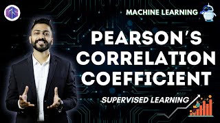 Pearsons Correlation Coefficient  Supervised Learning  Data Science amp Machine Learning [upl. by Yt]