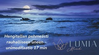 Hengitellen pehmeästi rauhalliseen uneen  unimeditaatio [upl. by Notlim]