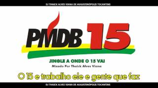 Jingle Do Pmdb A Onde O 15 Vai [upl. by Rodoeht]