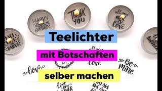 Teelicht mit Botschaft selber machen  süße Idee für DIY Geschenke [upl. by Gilroy319]