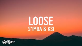 S1mba  Loose Lyrics feat KSI [upl. by Marcelle]