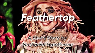 Feathertop by Nathaniel Hawthorne English Audiobook with Text on Screen Classic Short Story Fiction [upl. by Junko]