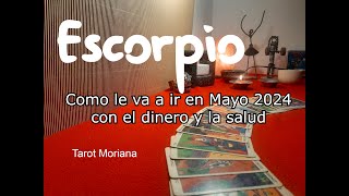 Como le va a ir a Escorpio en el dinero y salud en mayo 2024Tirada de un solo ArcanoTarot Moriana [upl. by Ydaj]