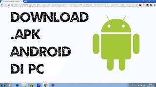 Cara Download File APK Android di PCKomputer [upl. by Vasilek]