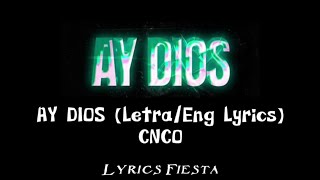 CNCO  Ay Dios 🎧 LetraEnglish Lyrics [upl. by Gilly]