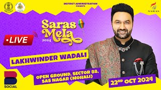 LAKHWINDER WADALI LIVE  SARAS MELA 2024 SAS NAGAR MOHALI DAY 5 [upl. by Nylekoorb444]