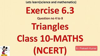 Exercise 63 class 10 mathsQuestion 4 to 8TrianglesChapter 6 [upl. by Neleh]