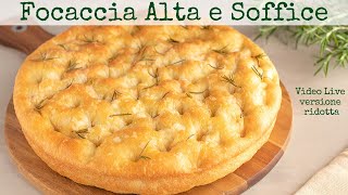 FOCACCIA ALTA E SOFFICE  Ricetta Facile Video Live versione corta [upl. by Aelgna]