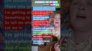 Singalong to Somwhere Only We Know by keaneofficial duet shorts Karaoke guitar song Keane [upl. by Pirali]