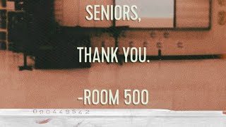 Dear Seniors Thank You Love Room 500 [upl. by Benedicto]