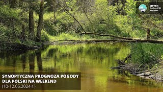 IMGWPIB Synoptyczna prognoza pogody dla Polski na weekend 1012052024 r [upl. by Snowman]