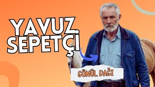 YAVUZ SEPETÇİ  GÖNÜL DAĞI’NIN CİRİTÇİ ABDULLAH’I… [upl. by Hsepid]