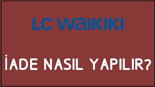 LC Waikiki İade Nasıl Yapılır İade İşlemleri [upl. by Ikcin]