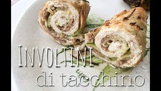 INVOLTINI DI TACCHINO [upl. by Drawoh]