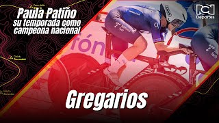 🔴EN VIVO🔴 Gregarios  Paula Patiño y su temporada como campeona nacional [upl. by Recha]