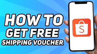 How to Get Free Shipping Voucher on Shopee 2024 [upl. by Beare]