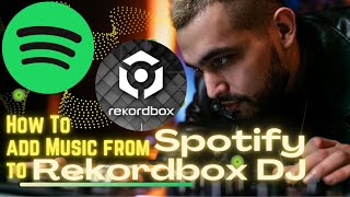 How to Import Spotify Songs to Rekordbox DJ [upl. by Deden226]