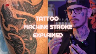 Machine Stroke Explained  Tattooing For Beginners [upl. by Nirtak]