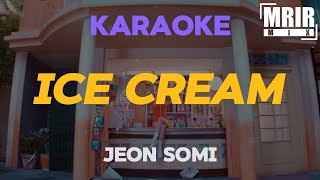 JEON SOMI  ICE CREAM KARAOKE Instrumental With Lyrics [upl. by Aramal]