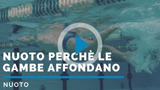 Nuoto perchè le gambe affondano [upl. by Trebloc]